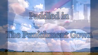 Paddled In The Punishment Gown