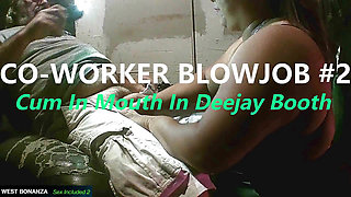 Co-worker Blowjob #2 - Cum in Mouth in Deejay Booth