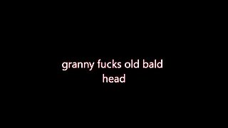 Granny fucks old bald