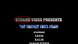 The Trainee Tries Again