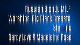 Russian blonde MILF worships big black breasts