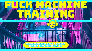 Turning Daniel Into Sally the Street Corner Girl - Fuck Machine