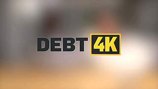Debt4k. Sloppy Blowjob and fleshy pussy for debt