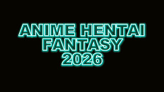 Anime Hentai Fantasy 2026
