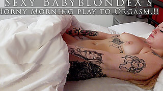 Sexy Amateur Babyblondex's Morning Orgasm.!